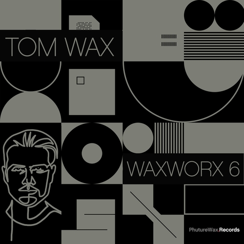 Tom Wax - WaxWorx 6 [PWDLP015]